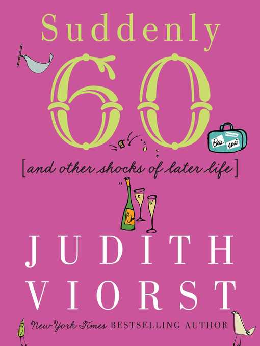 Title details for Suddenly Sixty and Other Shocks of Later Life by Judith Viorst - Wait list